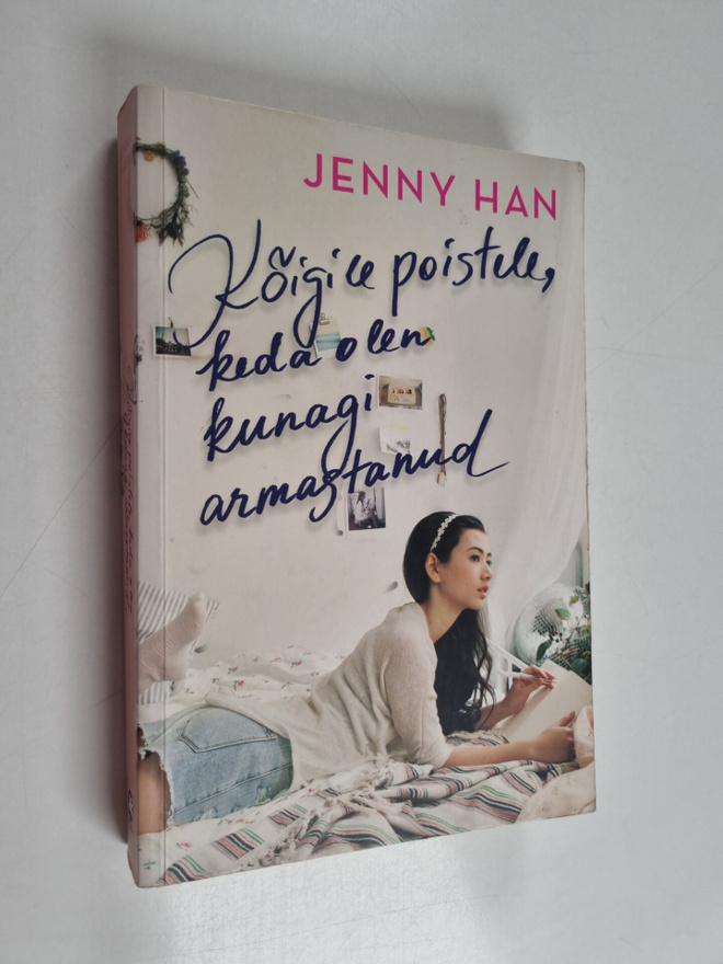 Jenny Han : Koigile poistele, keda olen kunagi armastanud
