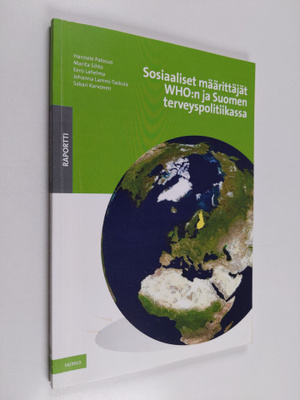 Sosiaaliset määrittäjät WHO:n ja Suomen terveyspolitiikassa