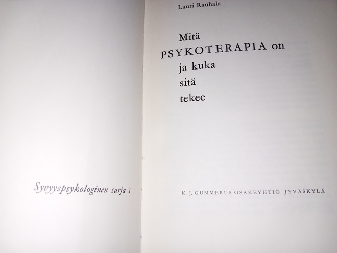 Rauhala : Mitä psykoterapia on ja kuka sitä tekee ( SIS POST