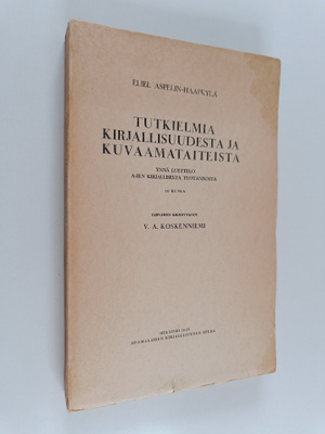 Eliel Aspelin-Haapkylä : Tutkielmia kirjallisuudesta ja k...