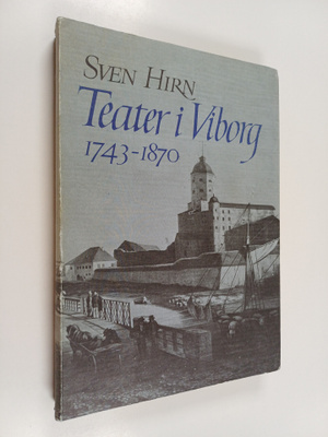 Sven Hirn : Teater i Viborg : 1743-1870