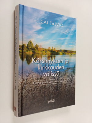 Cai Talvio : Kärsimyksen ja kirkkauden välissä : Elämä en...