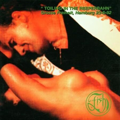 FISH:TOILING IN THE REEPERBAHN 2CD