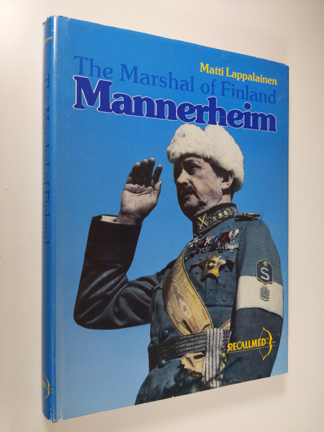 Matti Lappalainen : C. G. E. Mannerheim : the Marshal of ...
