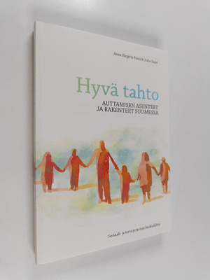 Anne Birgitta Pessi : Hyvä tahto : auttamisen asenteet ja...