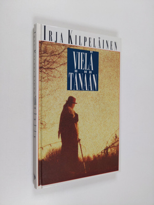 Irja Kilpeläinen : Vielä tänään