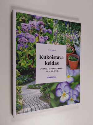 Reija Rantakallio : Kukoistava keidas : pihan ja parvekke...