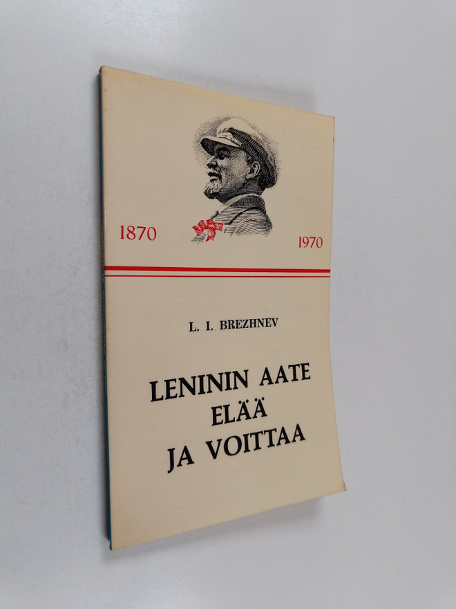 L. I. Breznev : Leninin aate elää ja voittaa