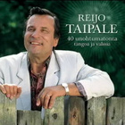 Reijo Taipale • 40 Unohtumatonta Tangoa Ja Valssia 2xCD - pikkukuva 1