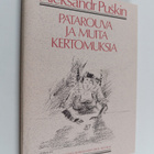 Aleksandr Puskin : Patarouva ja muita kertomuksia - pikkukuva 1