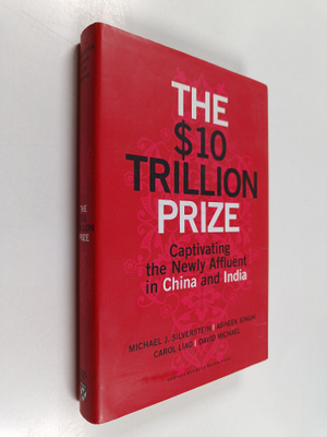 Michael J. Silverstein : The $10 trillion prize : captiva...