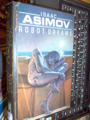 Isaac Asimov : ROBOT DREAMS (Sis.postikulut )