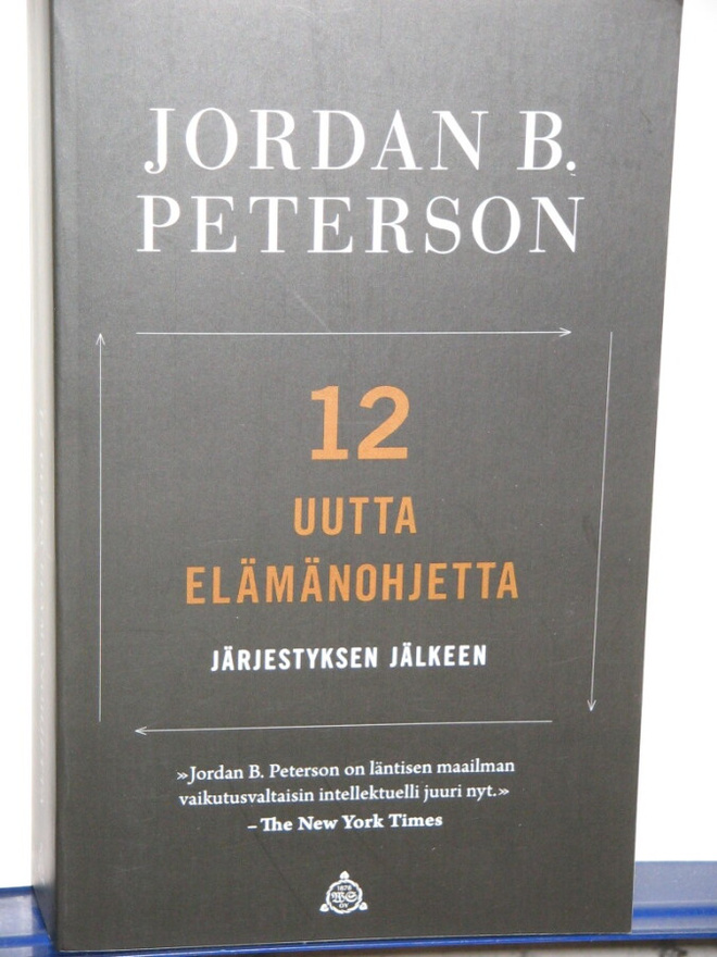 Jordan B. Peterson : 12 UUTTA ELÄMÄNOHJETTA