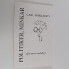 Carl Appelberg : Politiker, minkar och annat onödigt - pikkukuva 1