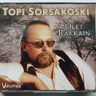 Topi Sorsakoski- Olet rakkain - pikkukuva 1