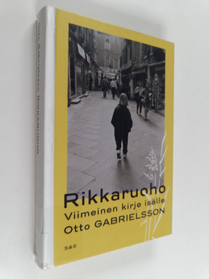 Otto Gabrielsson : Rikkaruoho : Viimeinen kirje isälle