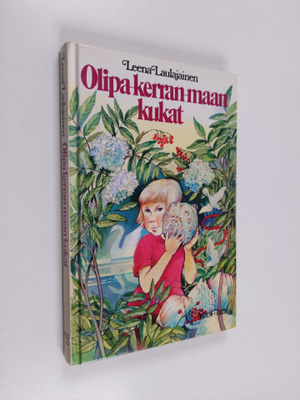 Leena Laulajainen : Olipa-kerran-maan kukat eli Liisa sär...