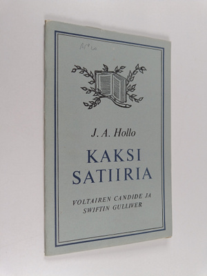 J. A. Hollo : Kaksi satiiria : Voltairen Candide ja Swift...