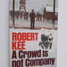 Robert Kee : A Crowd Is Not Company - pikkukuva 1