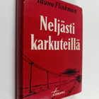 Tauno Flinkman : Neljästi karkuteillä - muistelmia 22 vuo... - pikkukuva 1