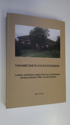 Allan Antola : Takametsistä kyläyhteisöiksi : Laitilan et...