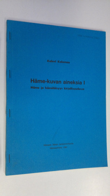 Kalevi Kalemaa : Häme-kuvan aineksia 1, Häme ja hämäläisy...