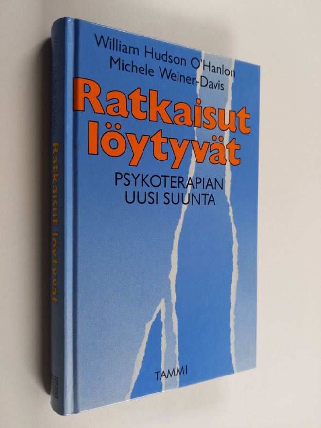 William O'Hanlon ym. : Ratkaisut löytyvät : psykoterapian...