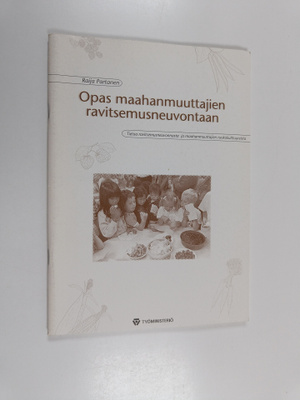 Raija Partanen : Opas maahanmuuttajien ravitsemusneuvonta...