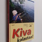 Ulla Kokko : Kiva kalastaa! : kalastuksen ja kalalajien opas - pikkukuva 1