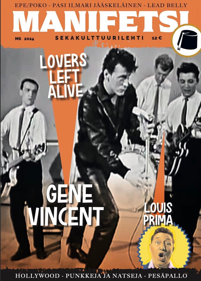 MANIFETSI #6 GENE VINCENT Louis Prima LOVERS LEFT ALIVE Epe