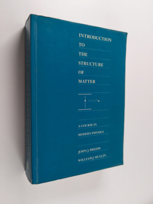 John J. Brehm : Introduction to the structure of matter :...