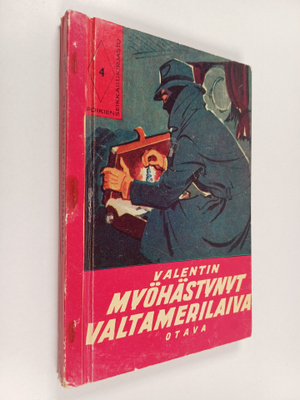 Valentin : Myöhästynyt valtamerilaiva : kertomus suomalai...