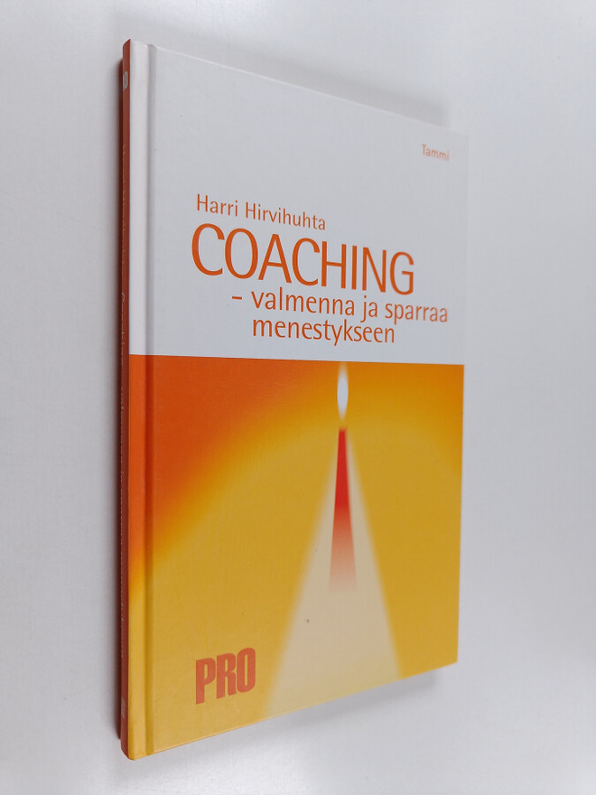 Harri Hirvihuhta : Coaching : valmenna ja sparraa menesty...