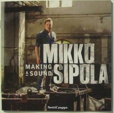 Mikko Sipola • Making A Sound CD