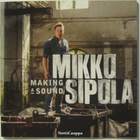 Mikko Sipola • Making A Sound CD - pikkukuva 1