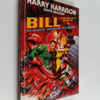 Harry Harrison : Bill, Linnunradan sankari mauttoman miel... - pikkukuva 1