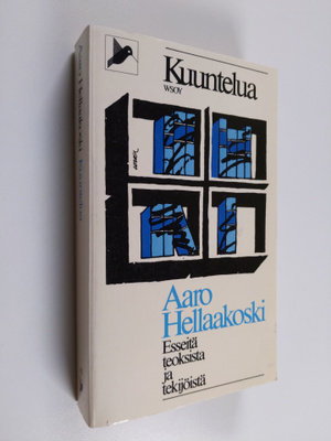 Aaro Hellaakoski : Kuuntelua : esseitä teoksista ja tekij...
