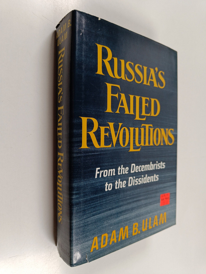 Adam B. Ulam : Russia's failed revolutions : from the dec...