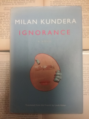 Milan Kundera - Ignorance (hardcover)