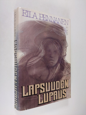 Eila Pennanen : Lapsuuden lupaus