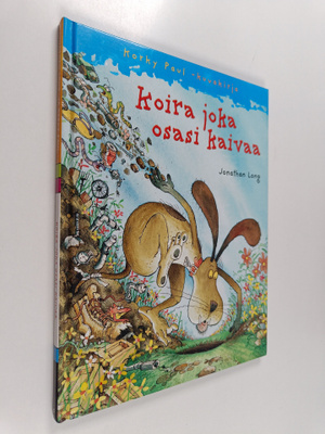 Jonathan Long : Koira joka osasi kaivaa