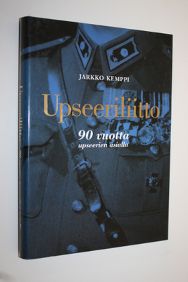 Jarkko Kemppi : Upseeriliitto : 90 vuotta upseerien asialla