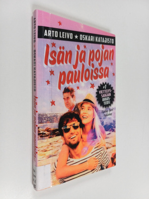 Arto Leivo ym. : Isän ja pojan pauloissa