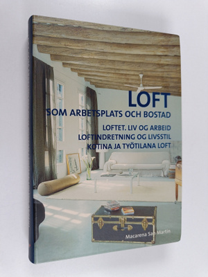 Loft som arbetsplats och bostad Loftet : liv og arbeid = ...