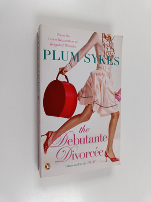 Plum Sykes : The debutante divorcee : a novel