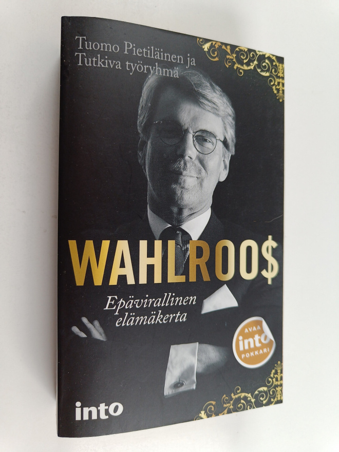 Tuomo ym. Pietiläinen : Wahlroo$ : epävirallinen elämäkerta