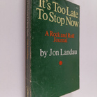 Jon Landau : It's Too Late to Stop Now - A Rock and Roll ... - pikkukuva 1