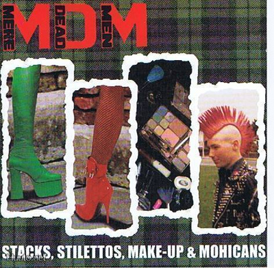MERE DEAD MEN stacks stilettos make-ups mohawks -1997- uk