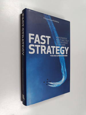 Yves L. Doz : Fast Strategy : how strategic aglility will...