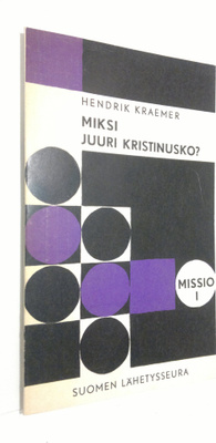 Hendrik Kraemer : Miksi juuri kristinusko